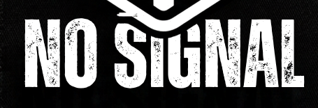 NO SIGNAL